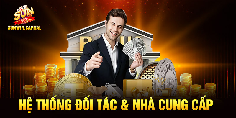 SunWin - Tải Game Sunwin Kiểm Định IOS/APK Uy Tín 2026 9 Hệ thống đối tác & nhà cung cấp